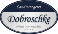 Landmetzgerei Dobroschke